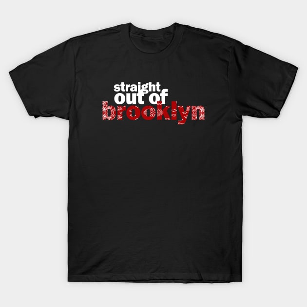 STR8OUTOFBROOKLYN bndn T-Shirt by undergroundART